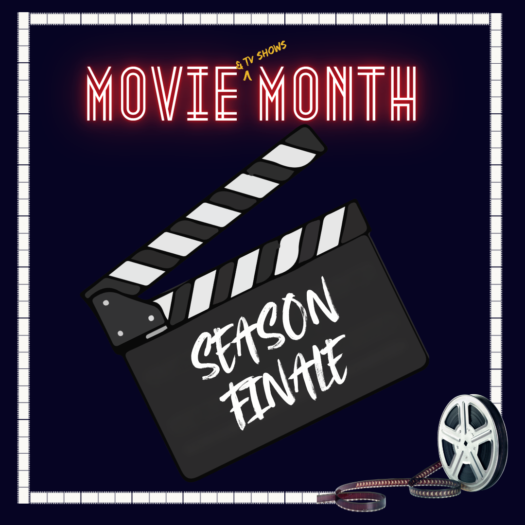 🎬 Movie Month — SEASON FINALE